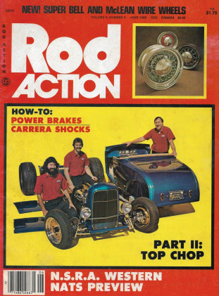 ROD ACTION 1980 JUNE - WIRE WHEELS, POWER BRAKES SHOCKS, PT II TOP CHOP